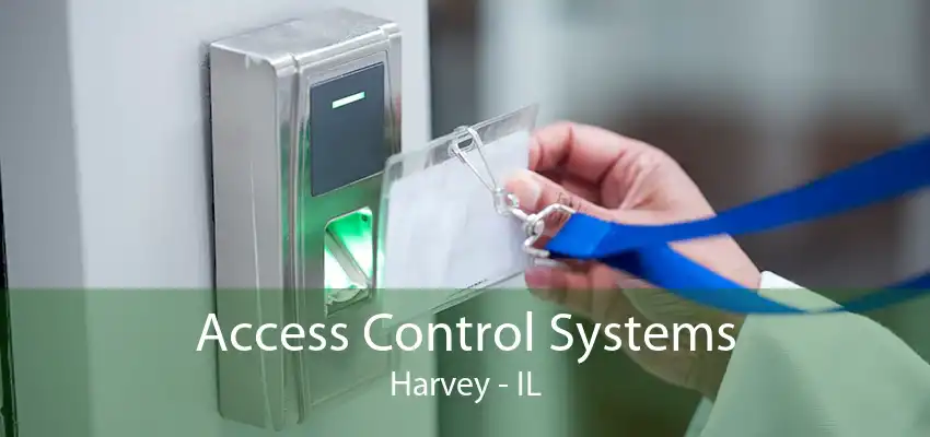 Access Control Systems Harvey - IL