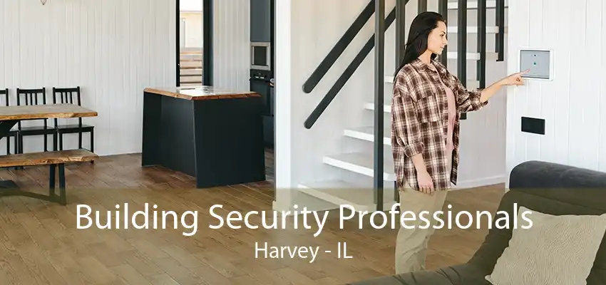 Building Security Professionals Harvey - IL