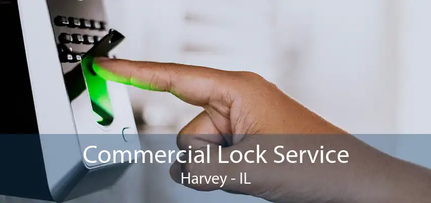 Commercial Lock Service Harvey - IL