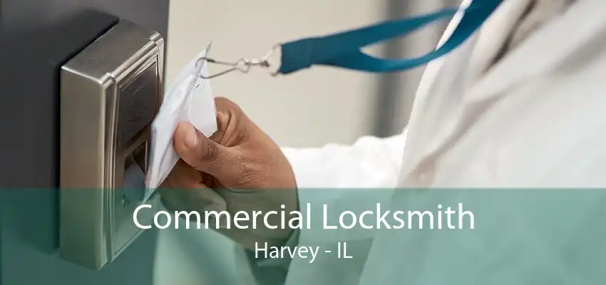 Commercial Locksmith Harvey - IL