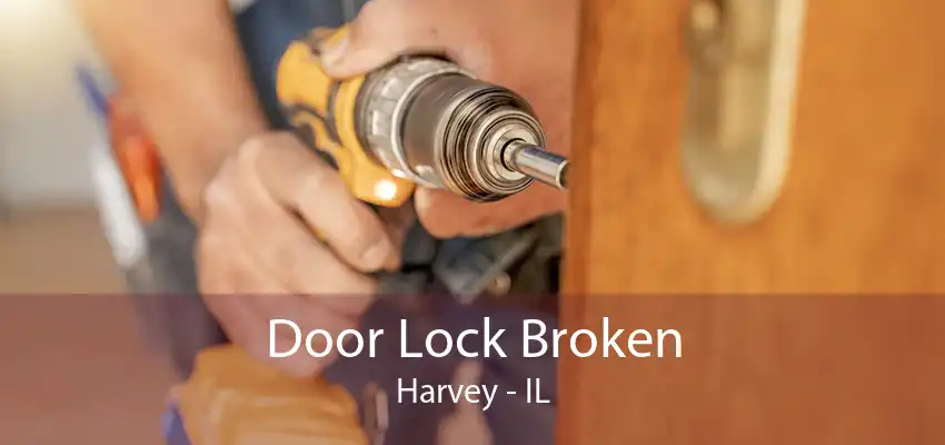 Door Lock Broken Harvey - IL