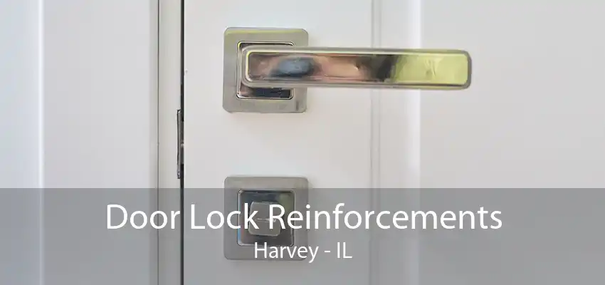 Door Lock Reinforcements Harvey - IL