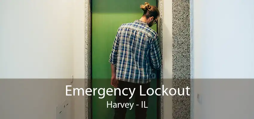 Emergency Lockout Harvey - IL