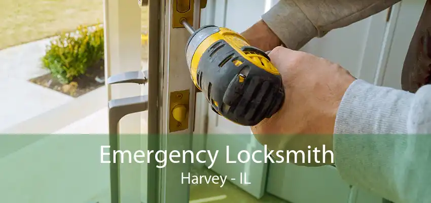 Emergency Locksmith Harvey - IL