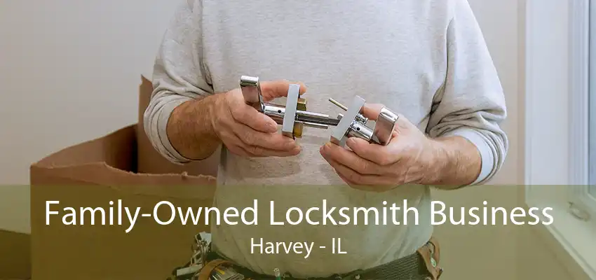 Family-Owned Locksmith Business Harvey - IL