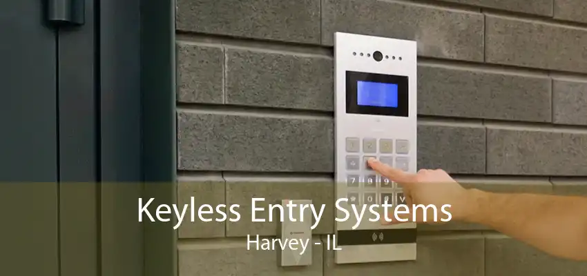 Keyless Entry Systems Harvey - IL