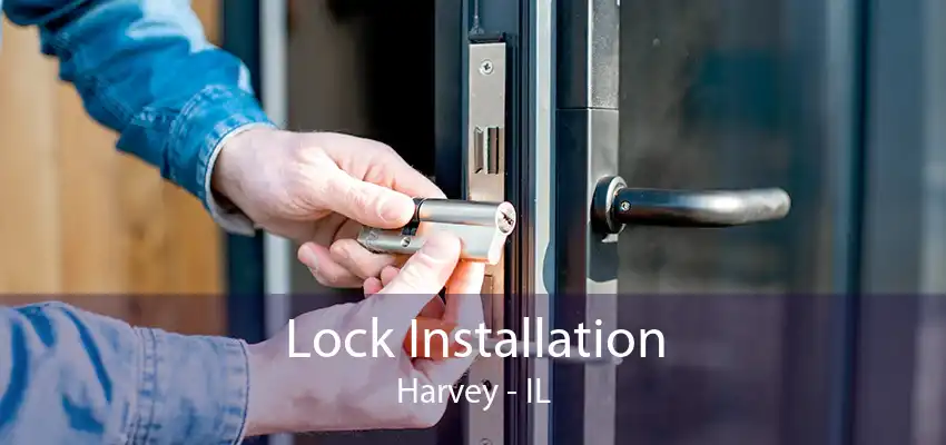 Lock Installation Harvey - IL