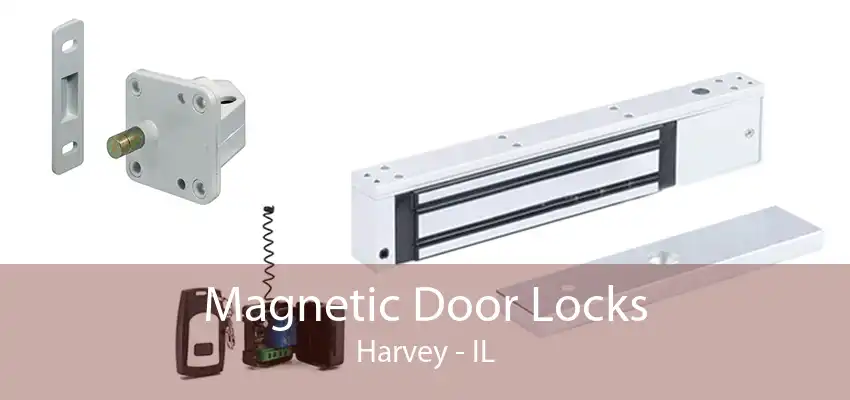 Magnetic Door Locks Harvey - IL