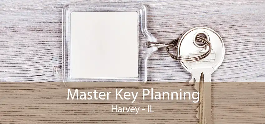 Master Key Planning Harvey - IL