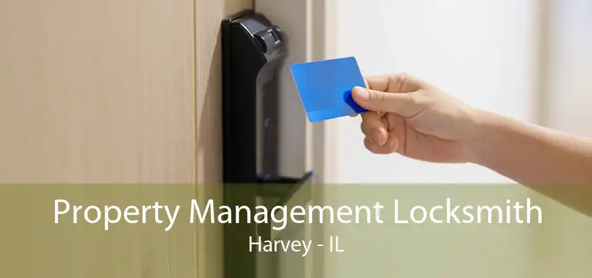 Property Management Locksmith Harvey - IL