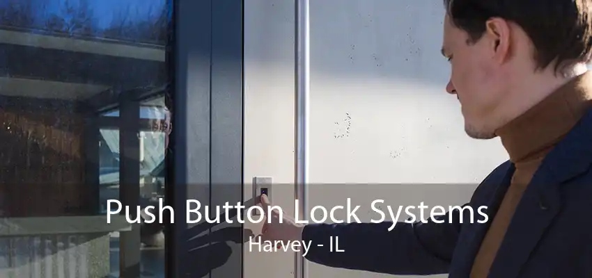 Push Button Lock Systems Harvey - IL