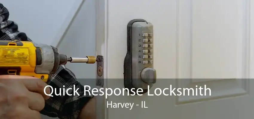 Quick Response Locksmith Harvey - IL