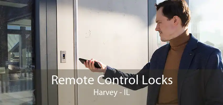 Remote Control Locks Harvey - IL