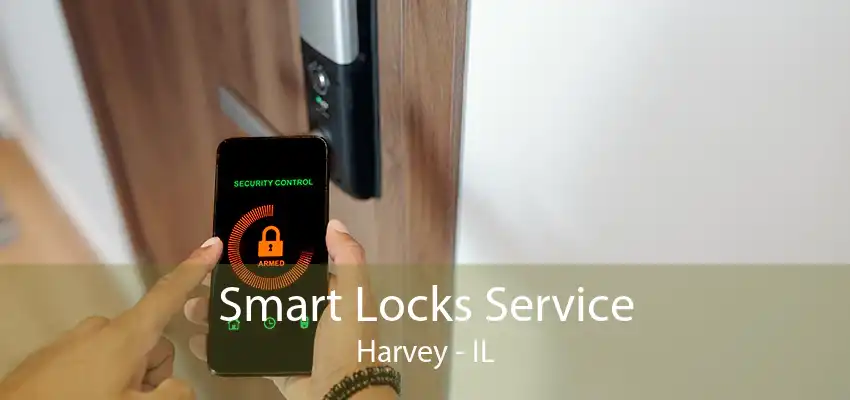 Smart Locks Service Harvey - IL