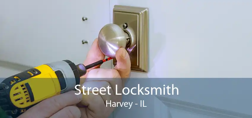 Street Locksmith Harvey - IL